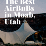 Best AirBnB's to Stay at in Moab
