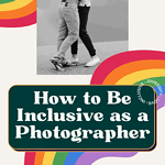 How to be inclusive as a photographer.